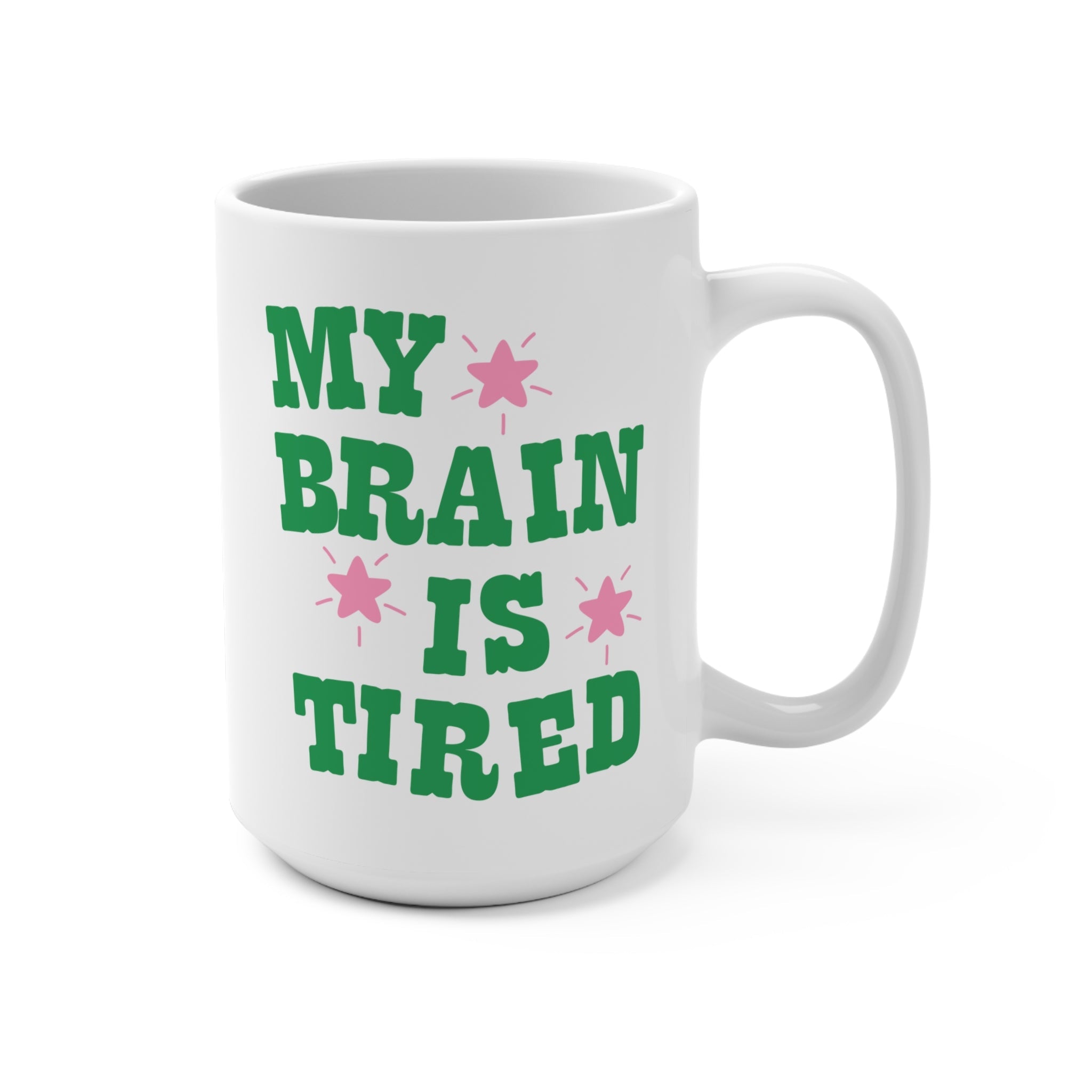 My Brain is Tired Mug