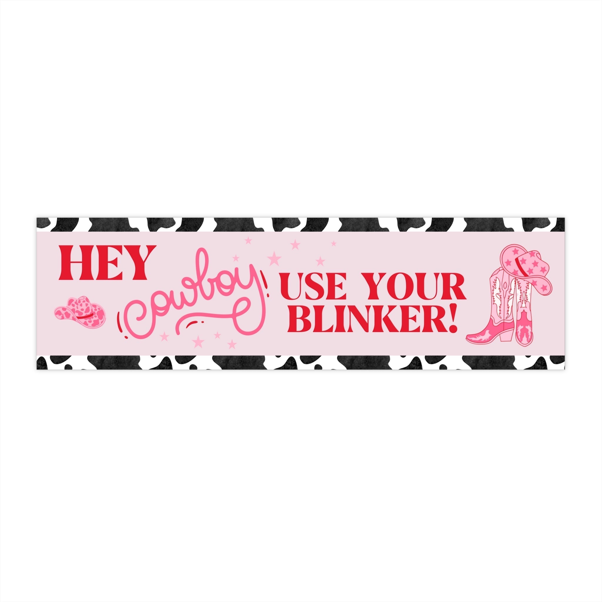 Funny Western Bumper Sticker: Hey Cowboy Use Your Blinker
