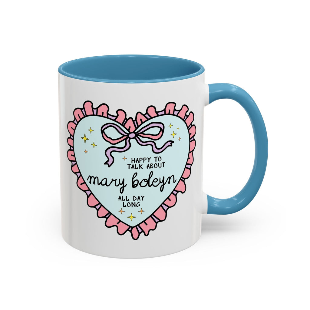 Happy to Talk About Mary Boleyn All Day Long Coffee Mug