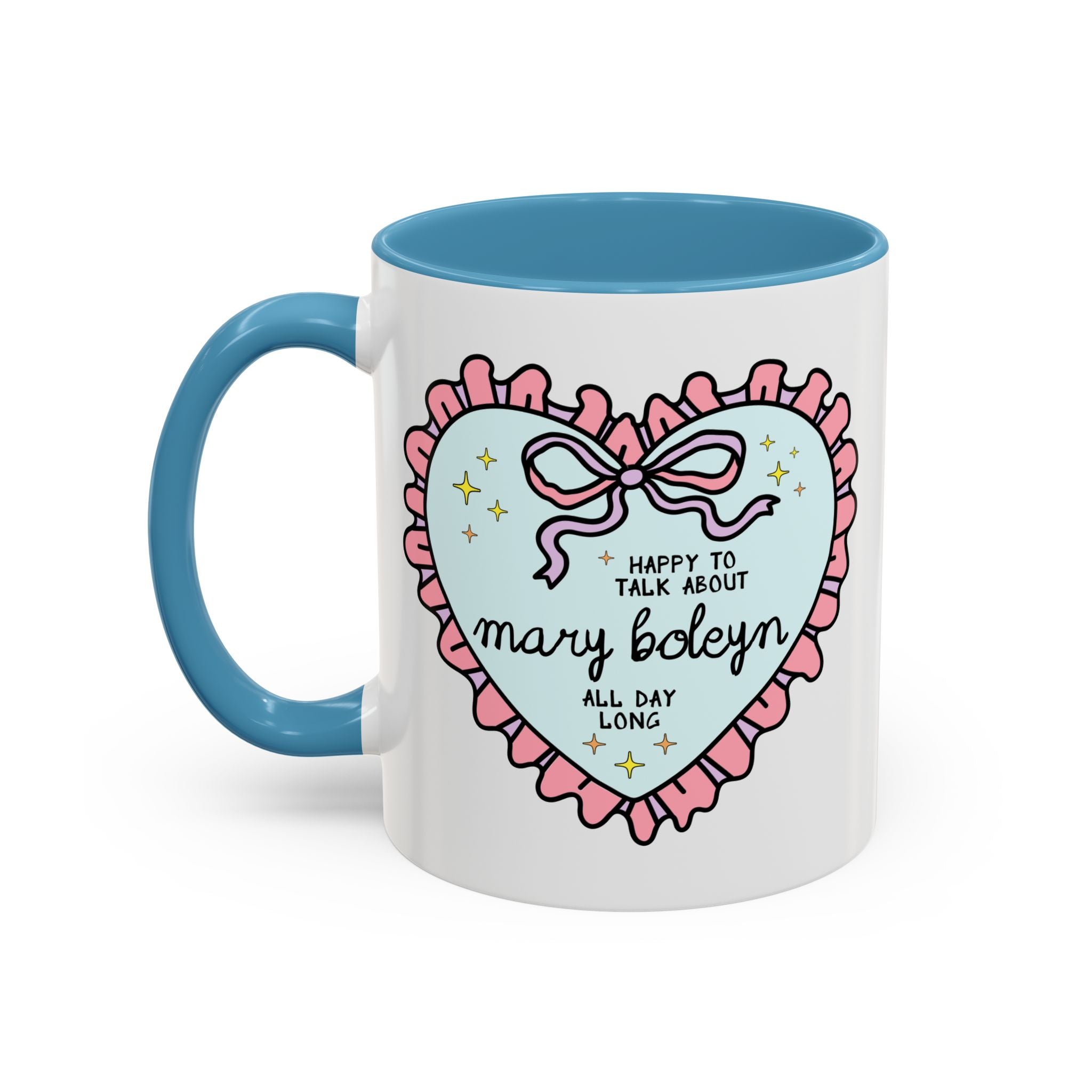 Happy to Talk About Mary Boleyn All Day Long Coffee Mug