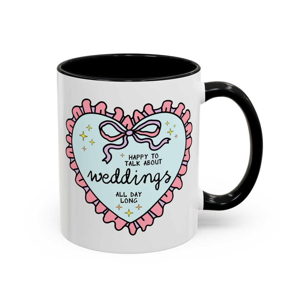 Happy to Talk About Weddings All Day Long Coffee Mug