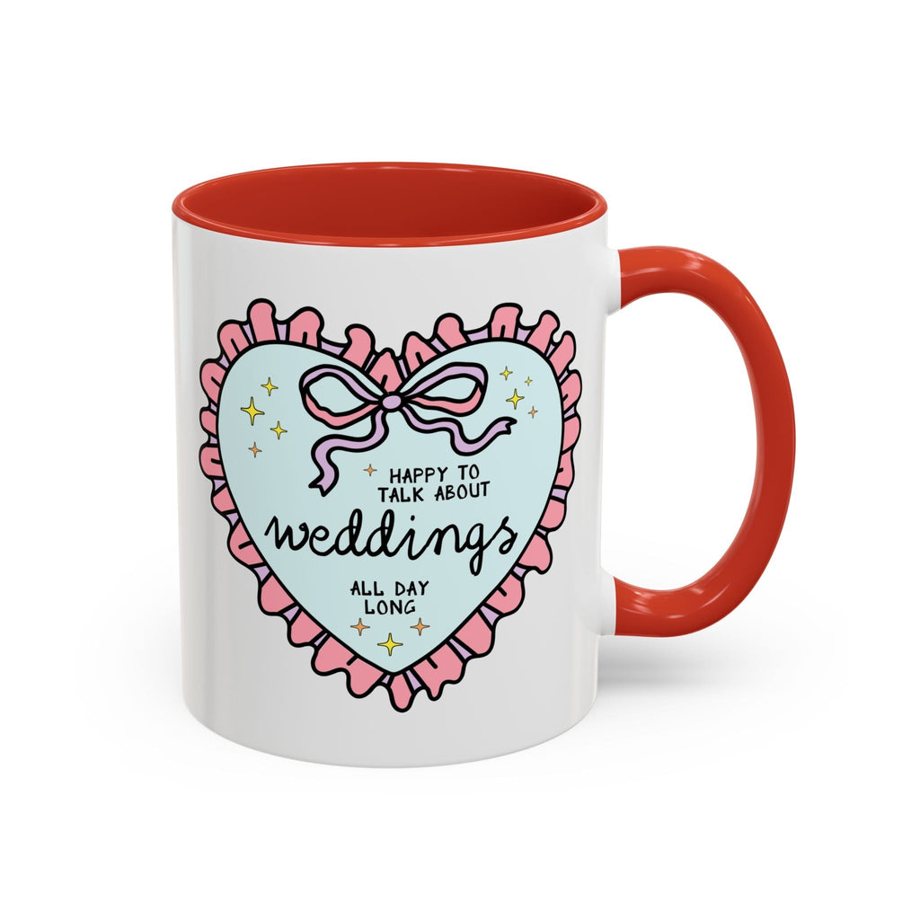 Happy to Talk About Weddings All Day Long Coffee Mug