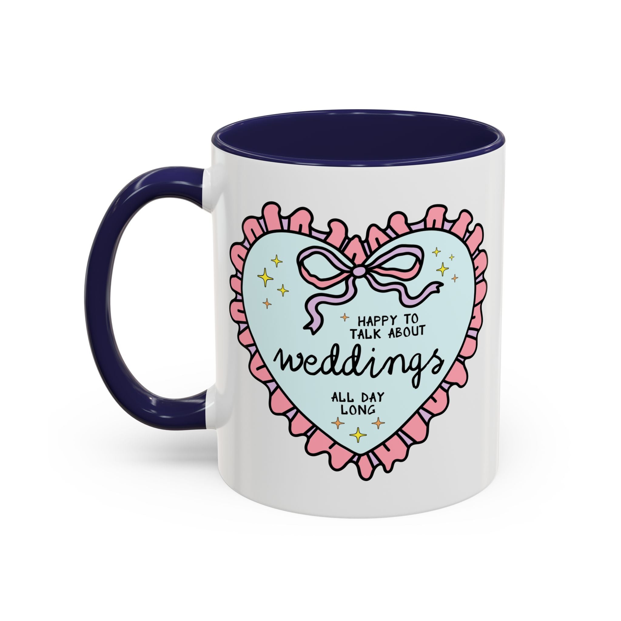 Happy to Talk About Weddings All Day Long Coffee Mug