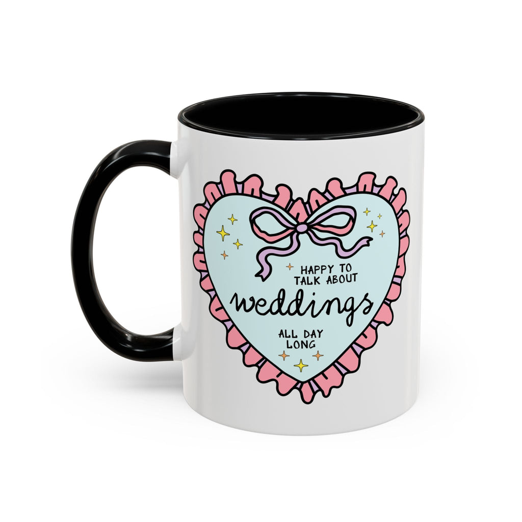 Happy to Talk About Weddings All Day Long Coffee Mug