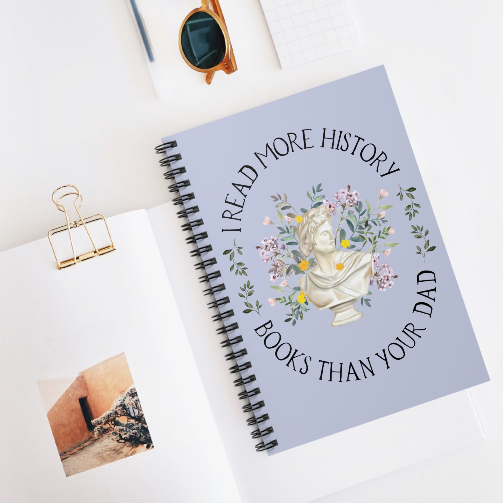History Lover Spiral Notebook: I Read More History Book Than Your Dad