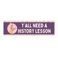 History Lesson Bumper Sticker