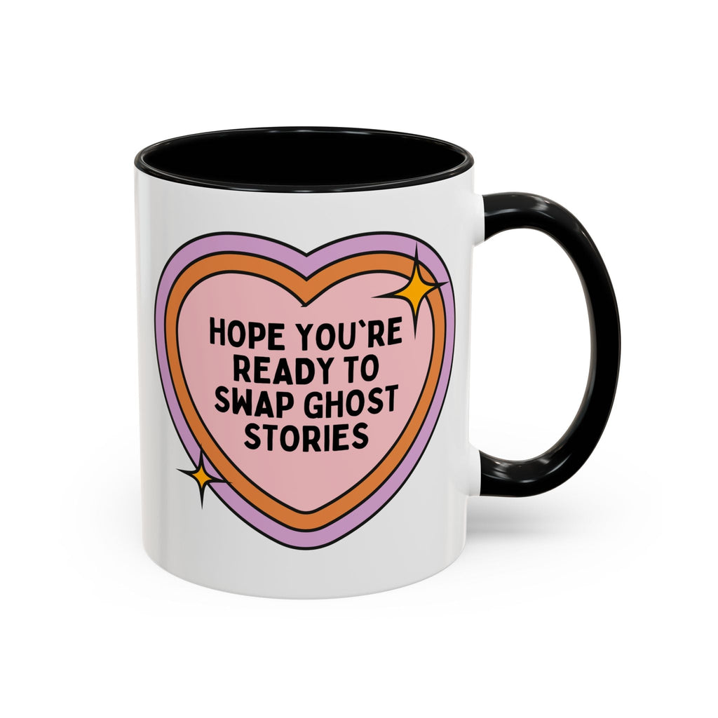 Hope You're Ready to Swap Ghost Stories Coffee Mug