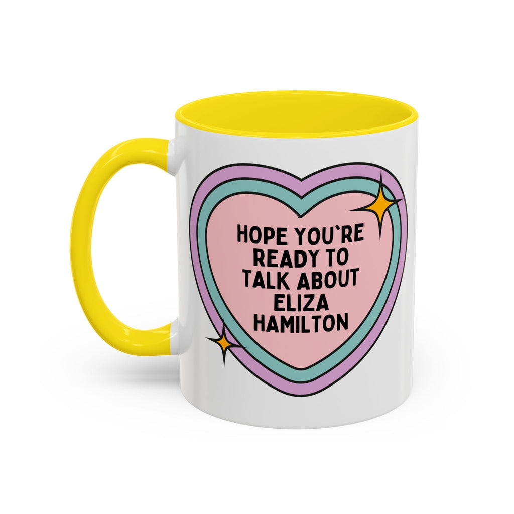 Hope You're Ready to Talk About Eliza Hamilton Coffee Mug
