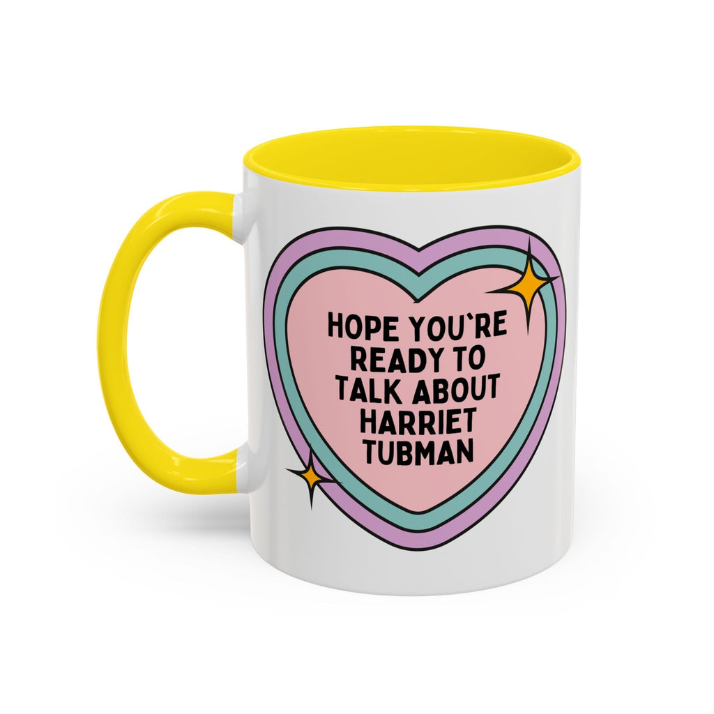 Hope You're Ready to Talk About Harriet Tubman Coffee Mug