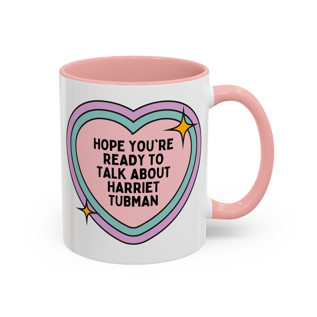 Hope You're Ready to Talk About Harriet Tubman Coffee Mug