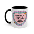 Hope You're Ready to Talk About Julius Caesar Coffee Mug