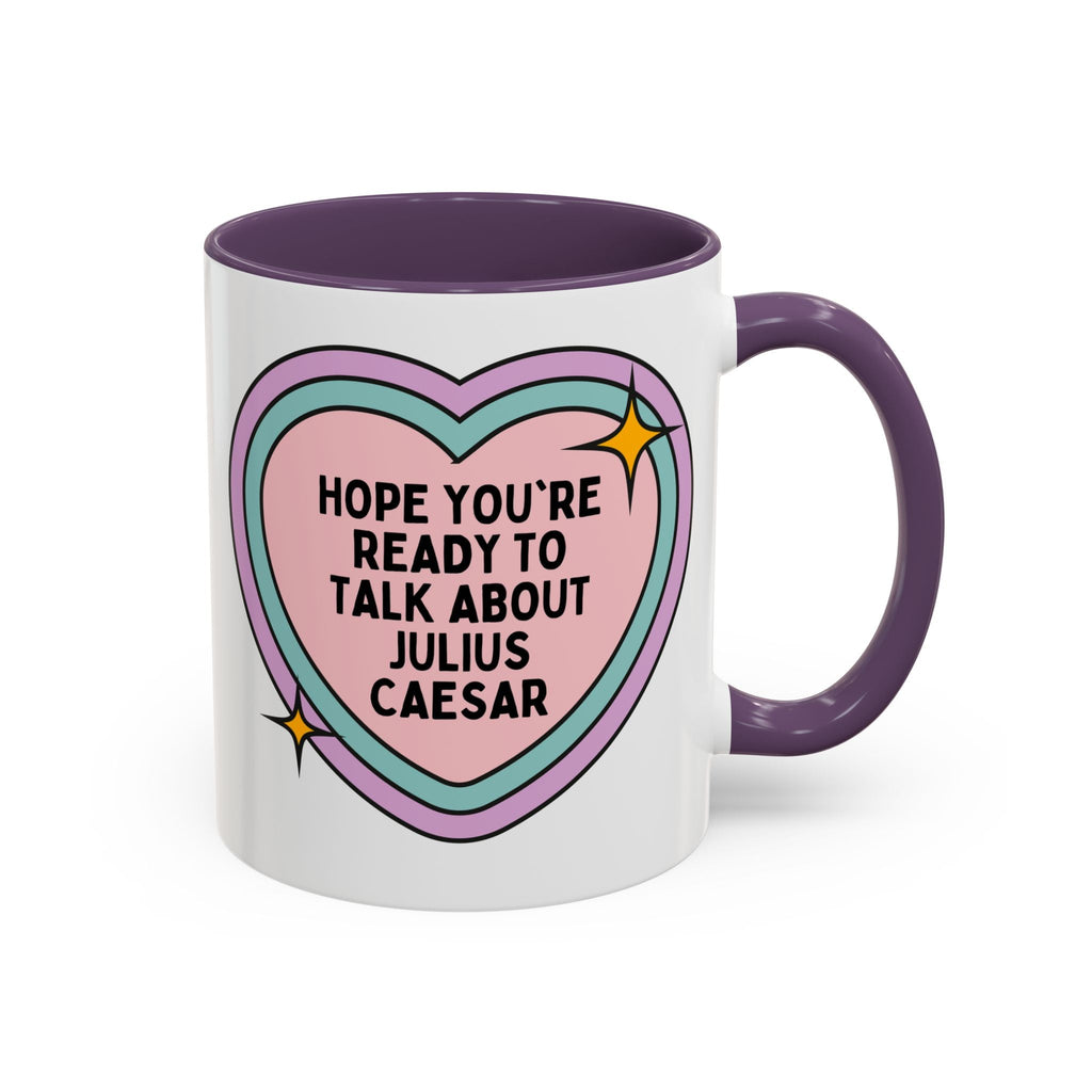 Hope You're Ready to Talk About Julius Caesar Coffee Mug
