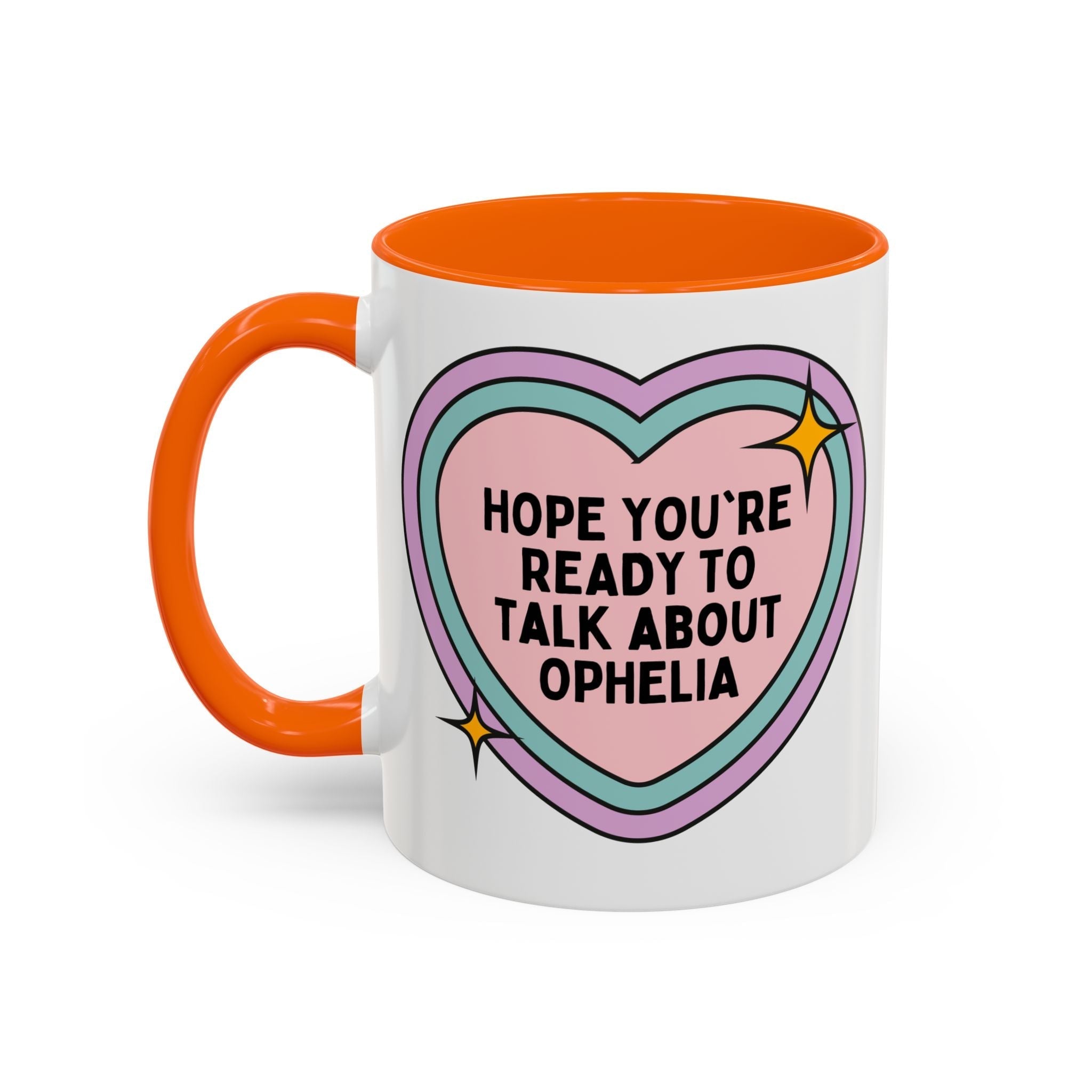 Hope You're Ready to Talk About Ophelia Coffee Mug