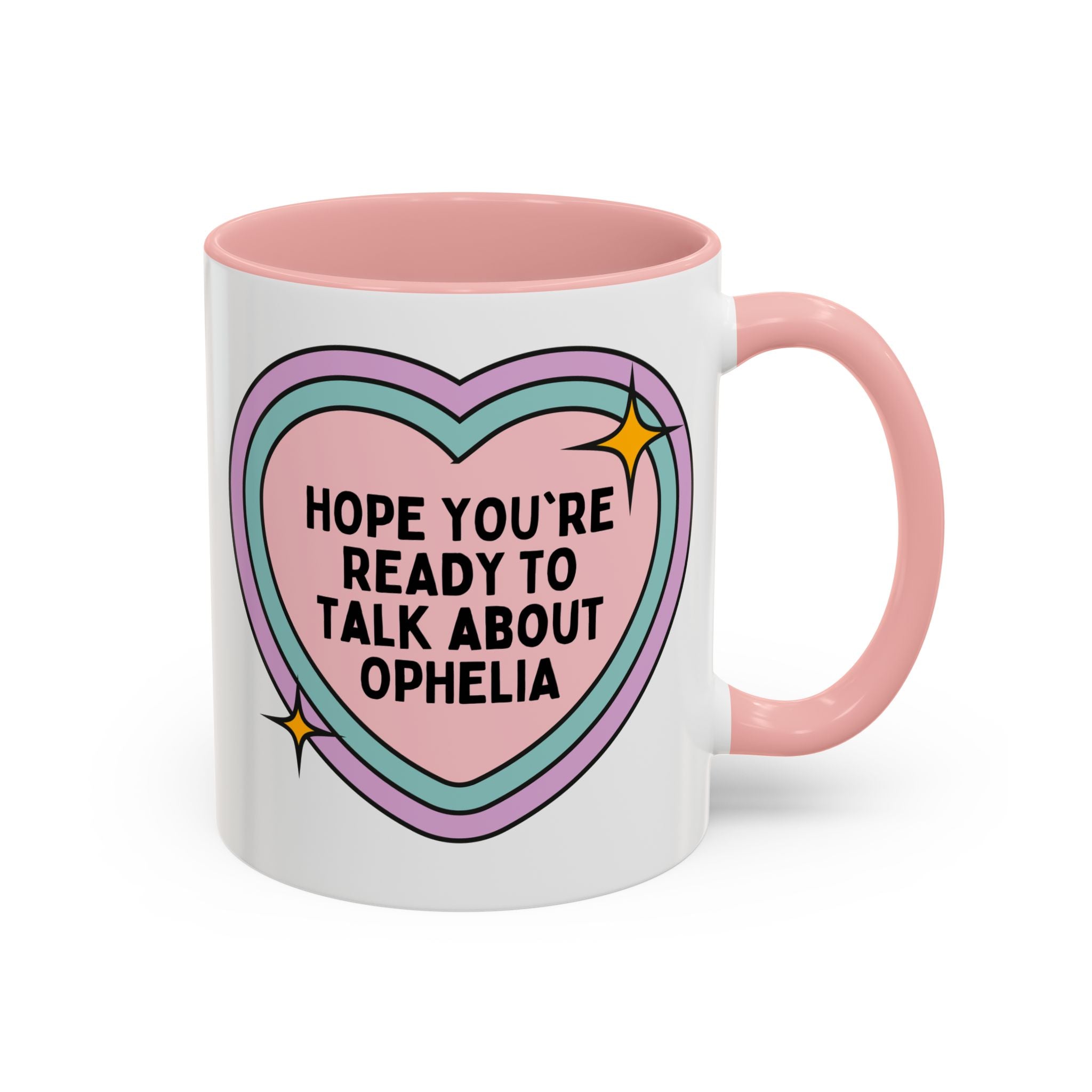 Hope You're Ready to Talk About Ophelia Coffee Mug