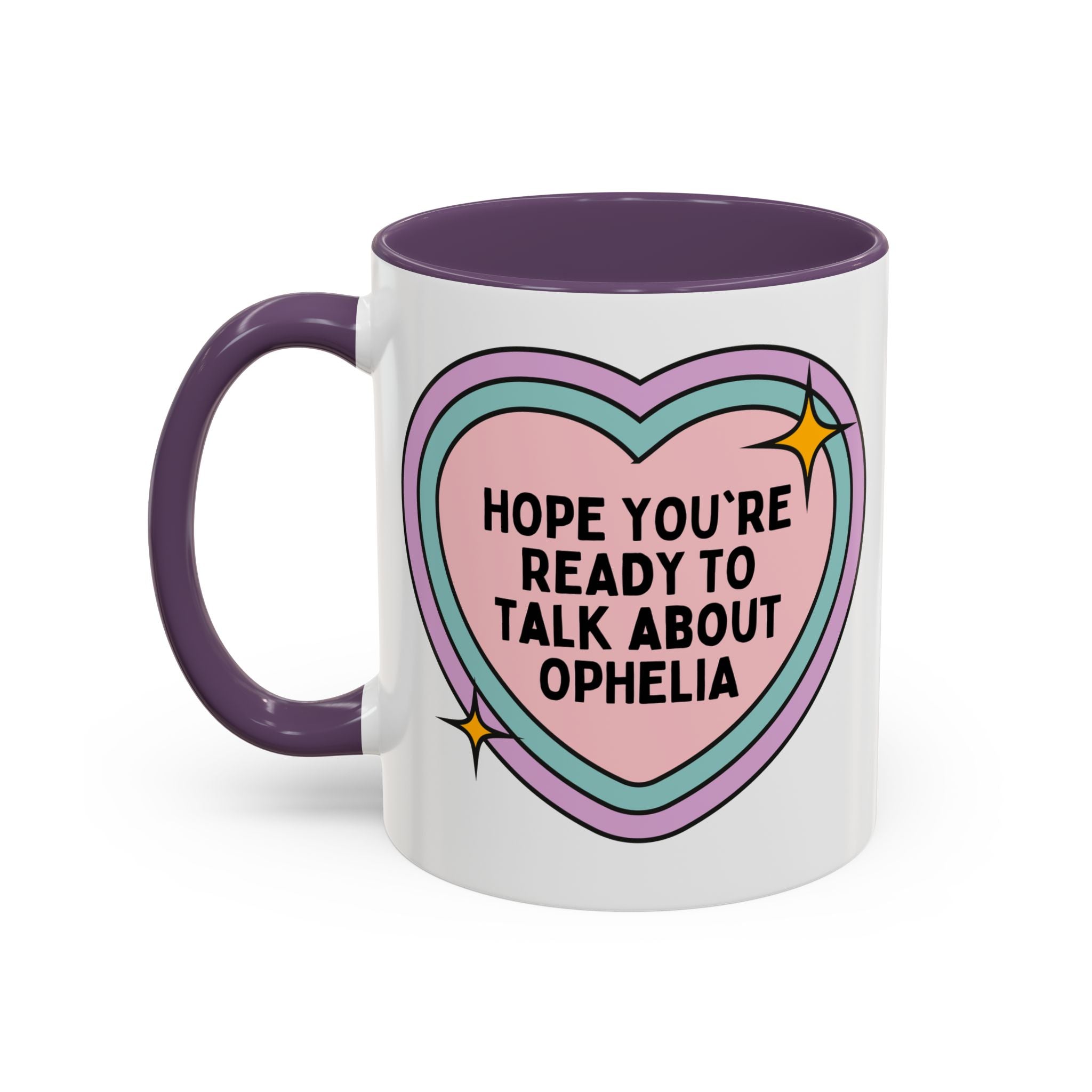 Hope You're Ready to Talk About Ophelia Coffee Mug