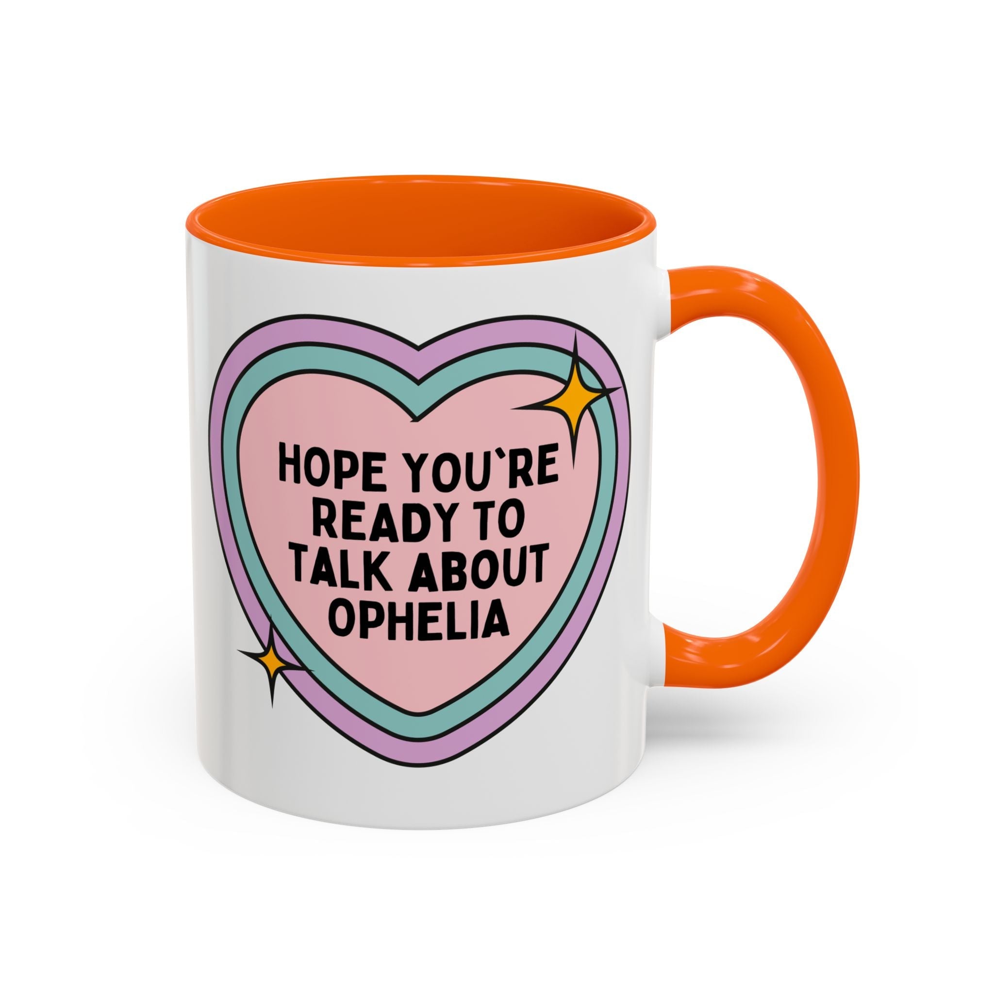 Hope You're Ready to Talk About Ophelia Coffee Mug