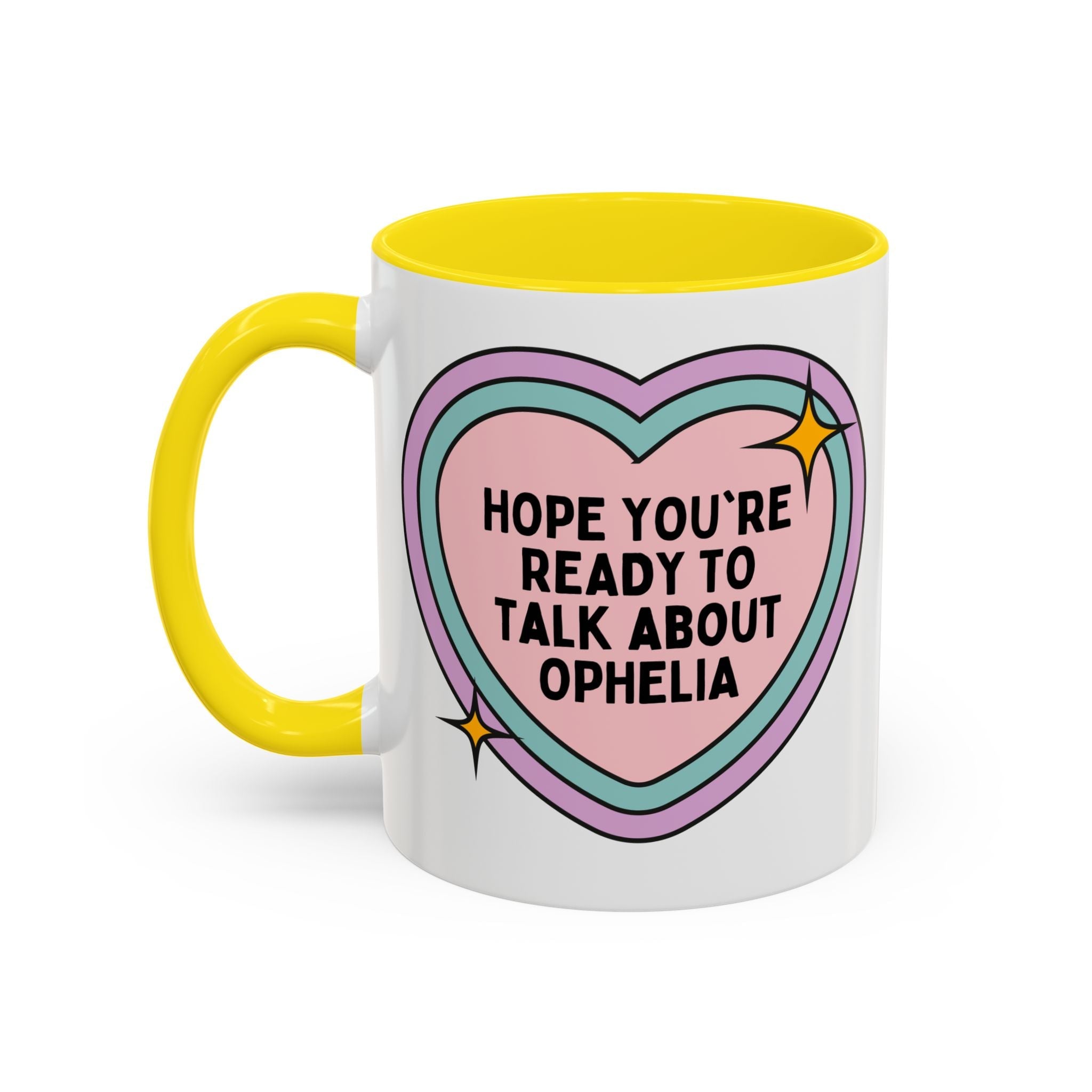 Hope You're Ready to Talk About Ophelia Coffee Mug