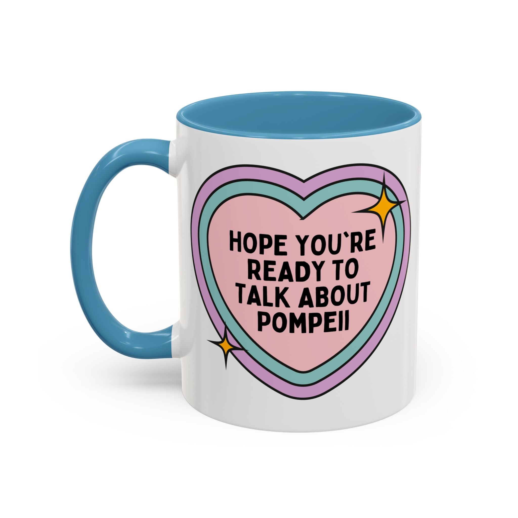 Hope You're Ready to Talk About Pompeii Coffee Mug