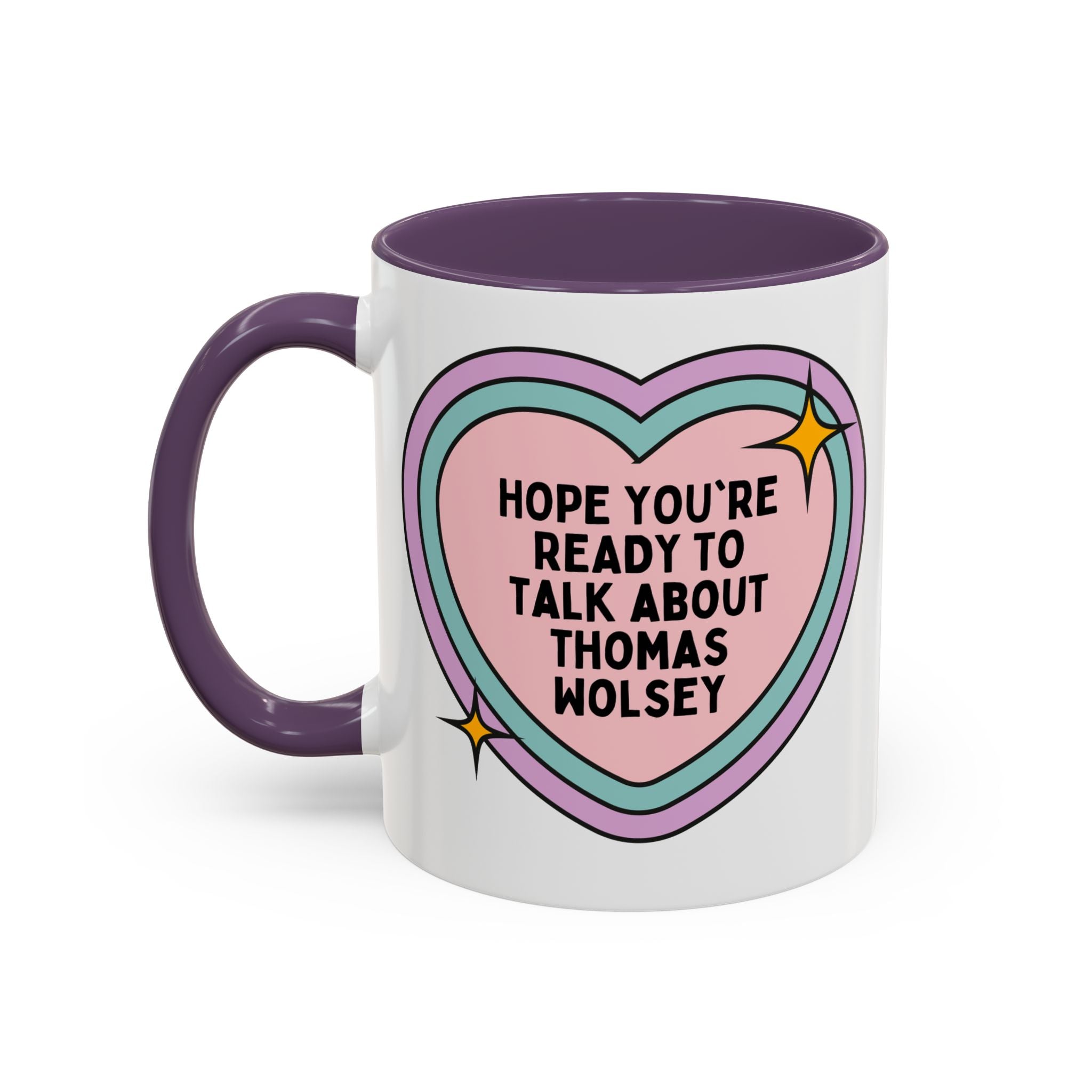 Hope You're Ready to Talk About Thomas Wolsey Coffee Mug