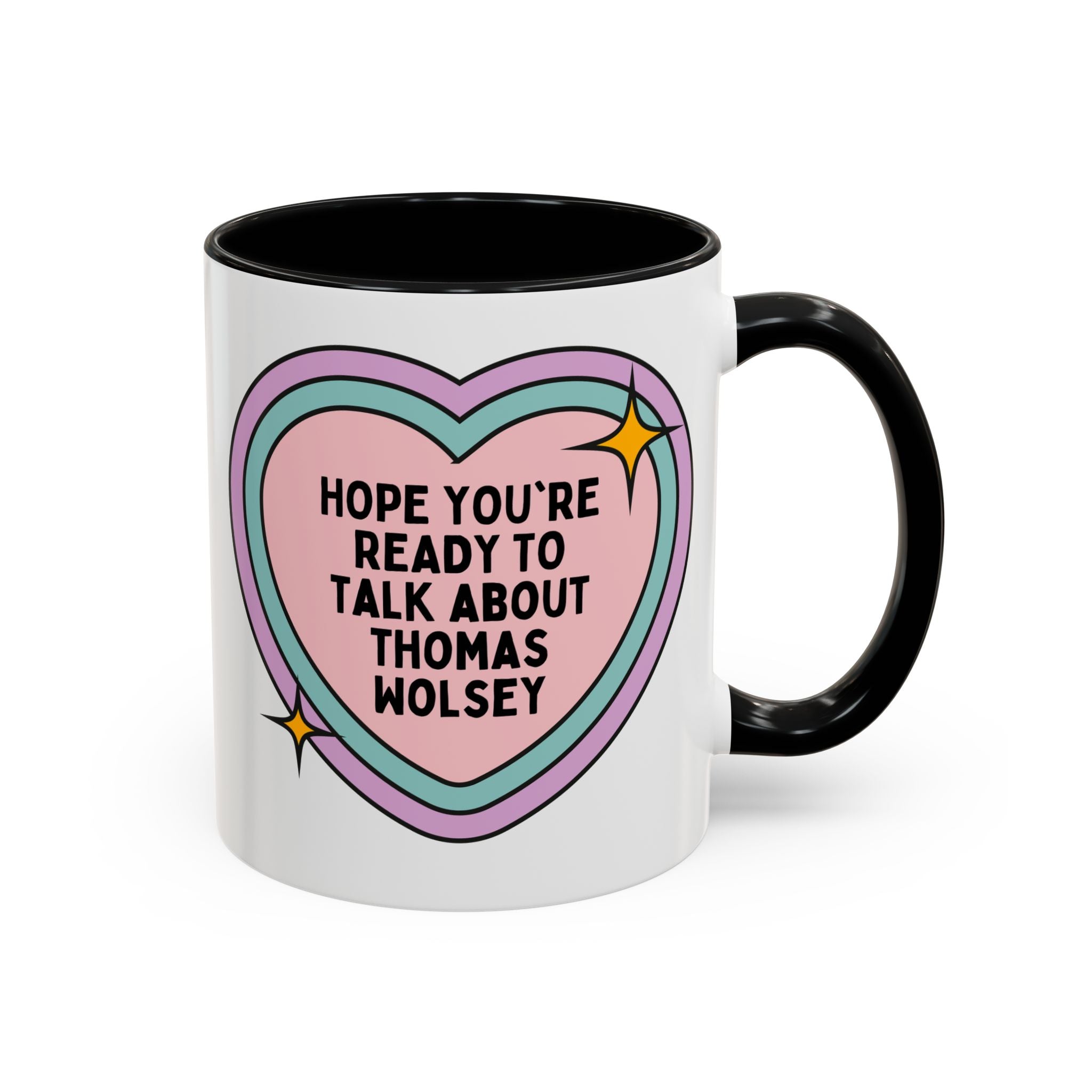 Hope You're Ready to Talk About Thomas Wolsey Coffee Mug