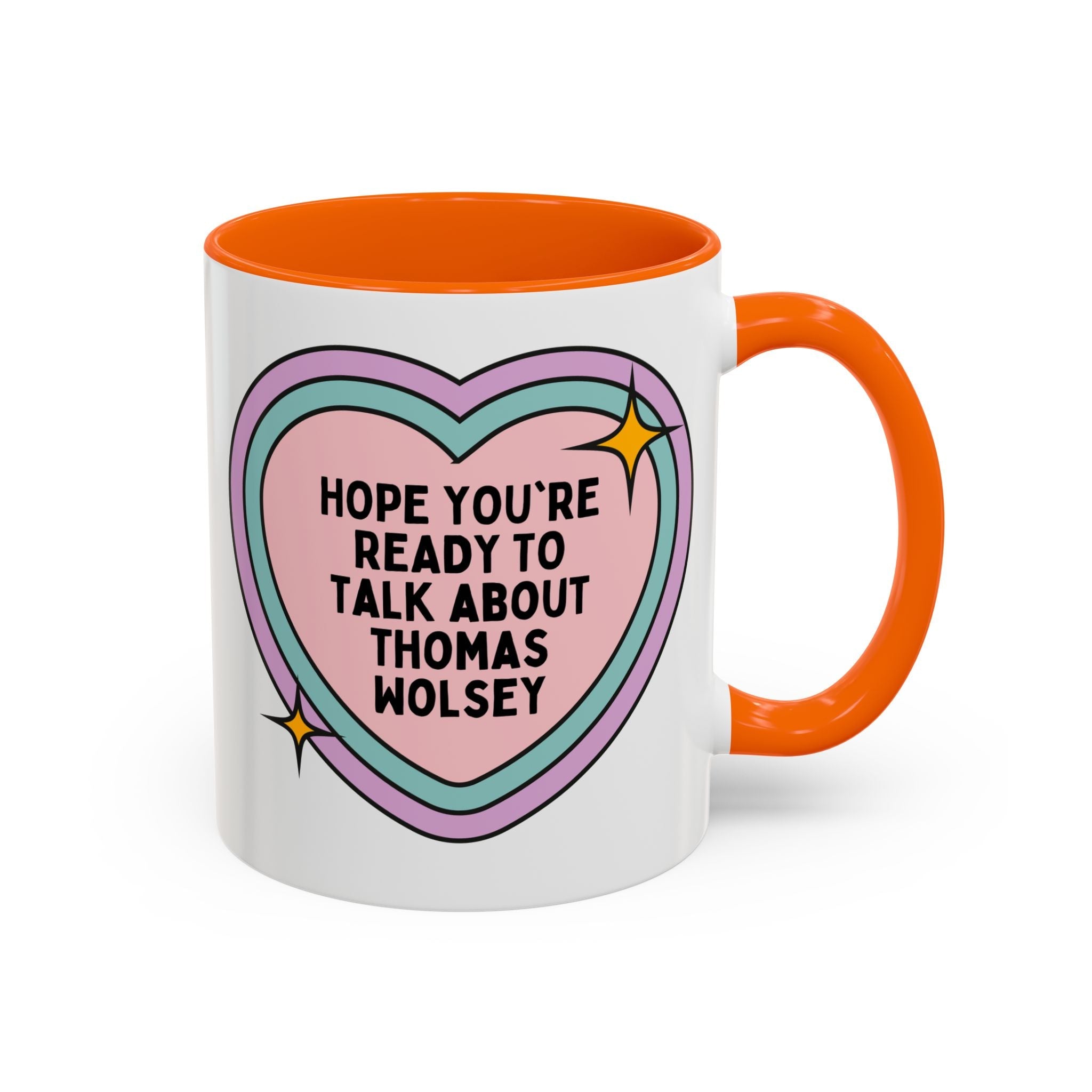 Hope You're Ready to Talk About Thomas Wolsey Coffee Mug