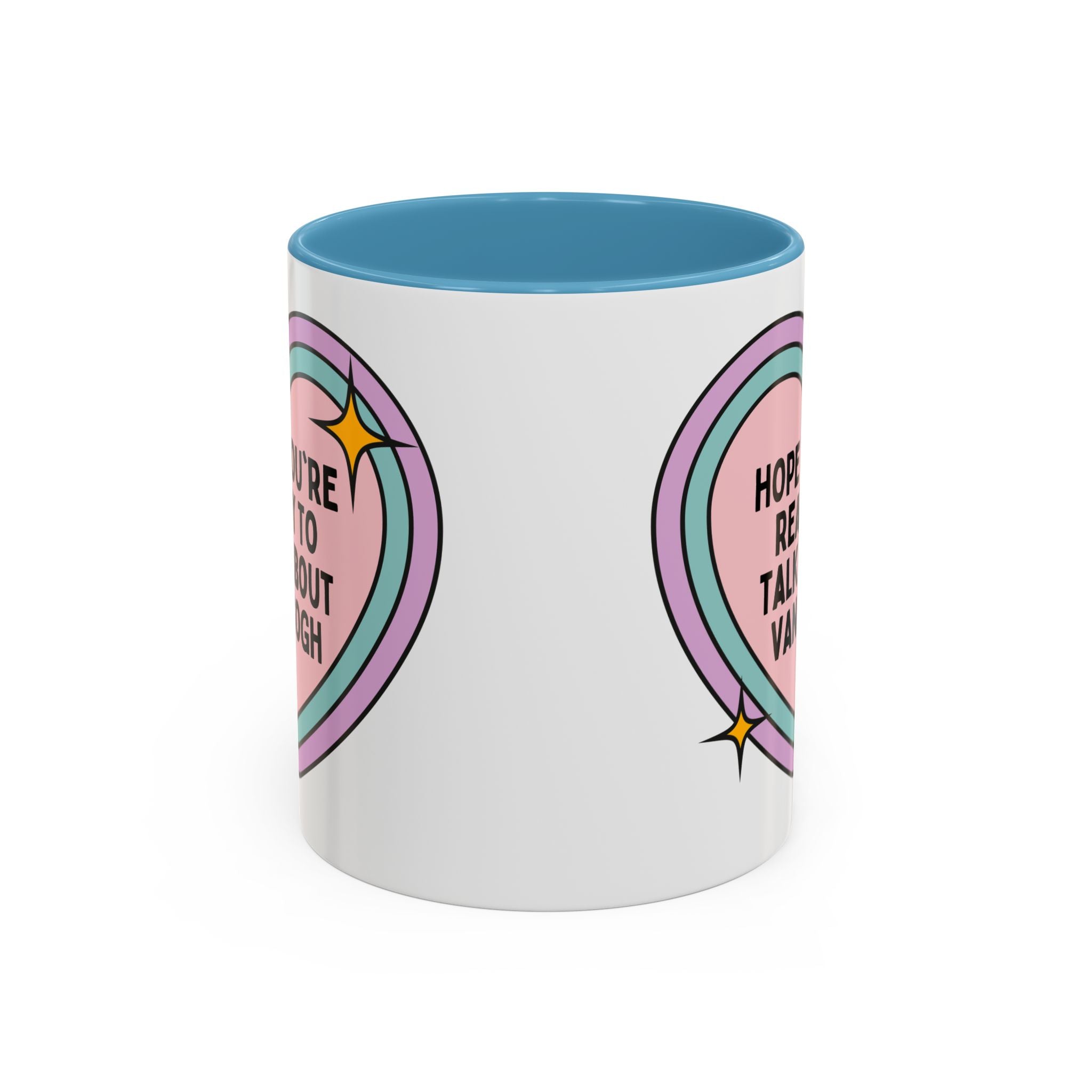 Hope You're Ready to Talk About Vincent Van Gogh Coffee Mug