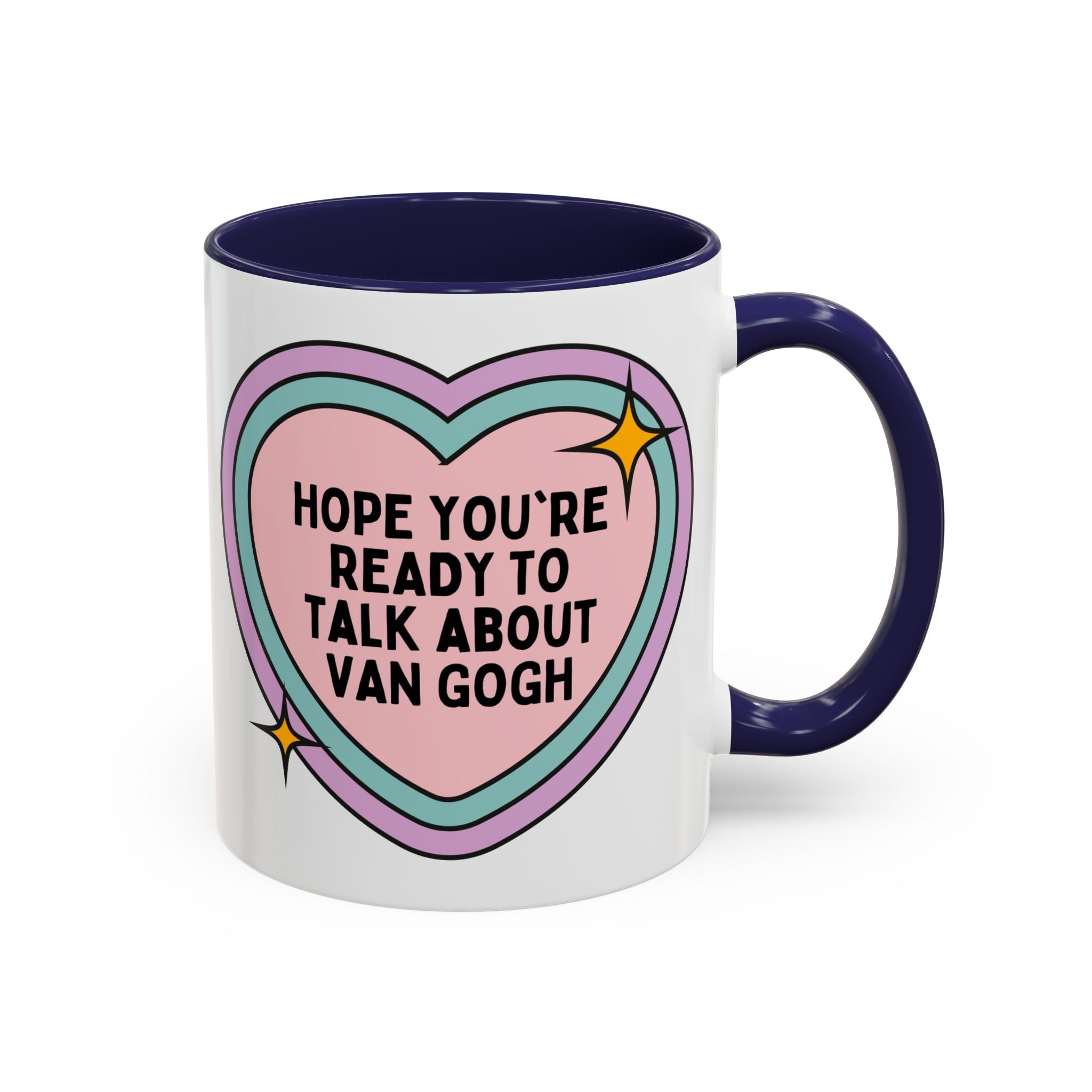 Hope You're Ready to Talk About Vincent Van Gogh Coffee Mug