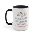 I Love Cats and Learning Too Much Coffee Mug