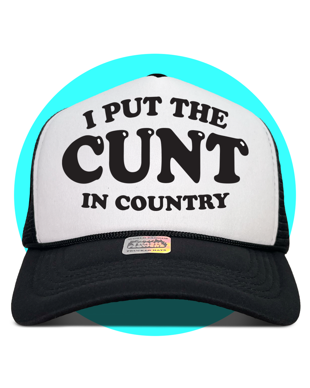 I Put The Cunt in Country 2.0 Trucker Hat