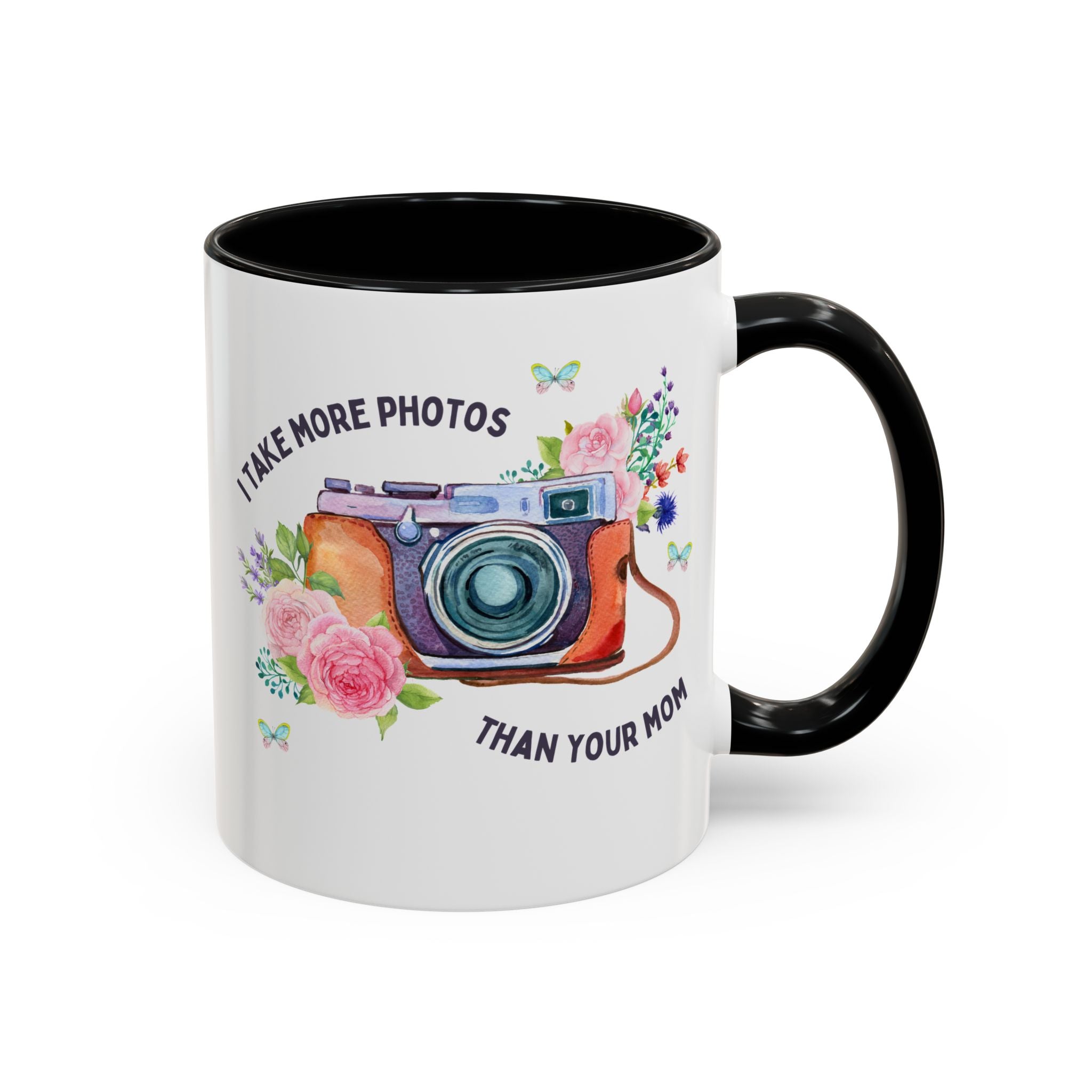 I Take More Photos Than Your Mom Coffee Mug