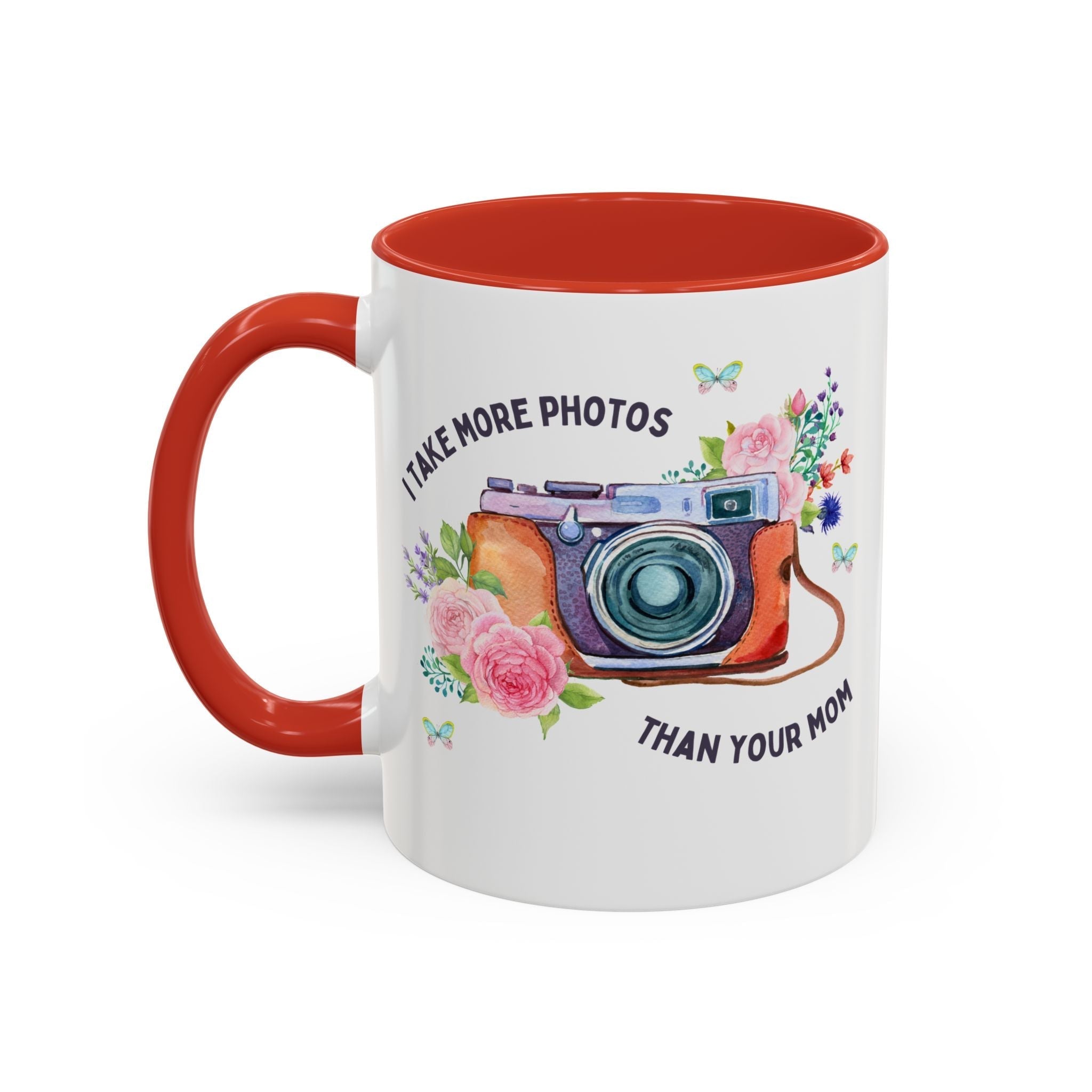I Take More Photos Than Your Mom Coffee Mug