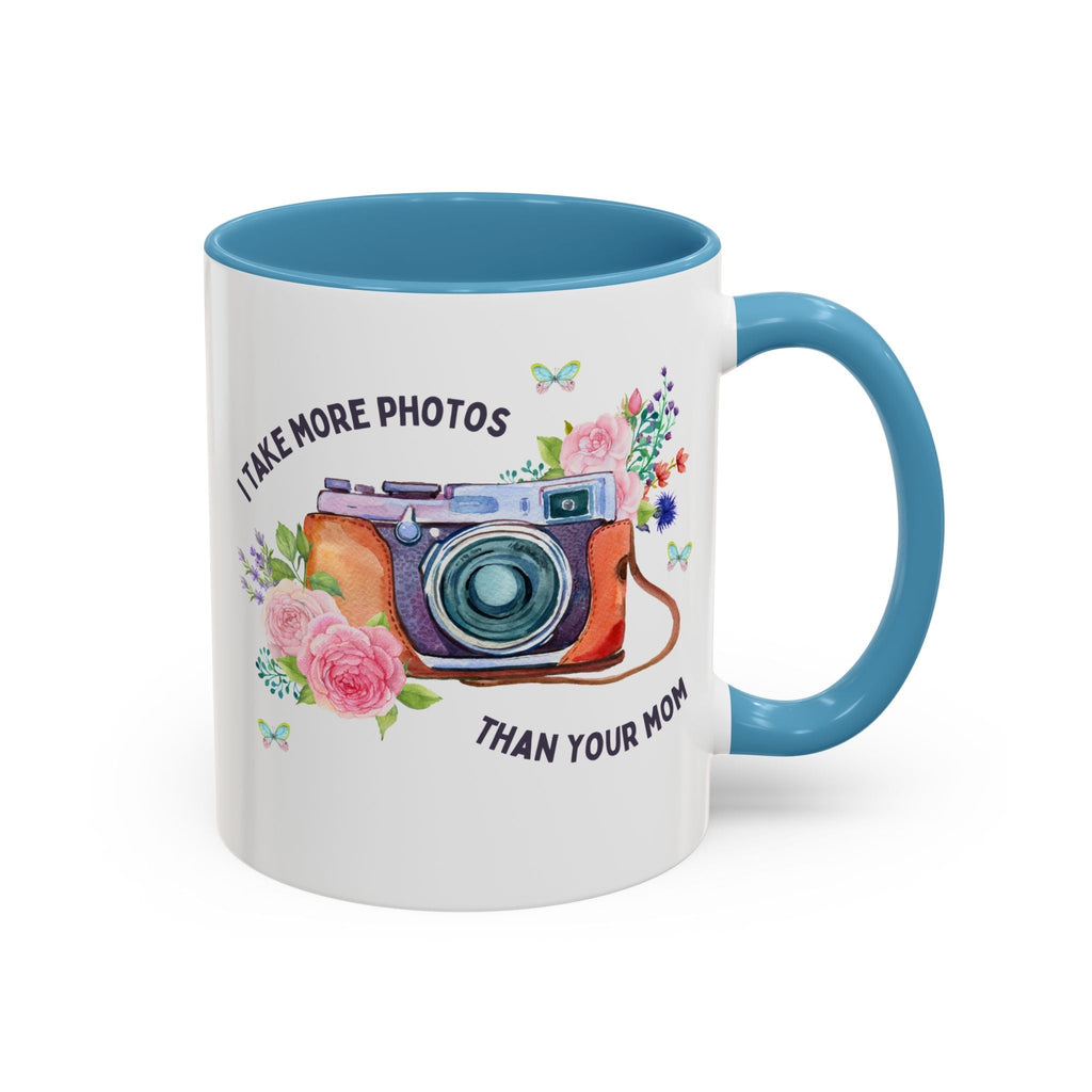 I Take More Photos Than Your Mom Coffee Mug