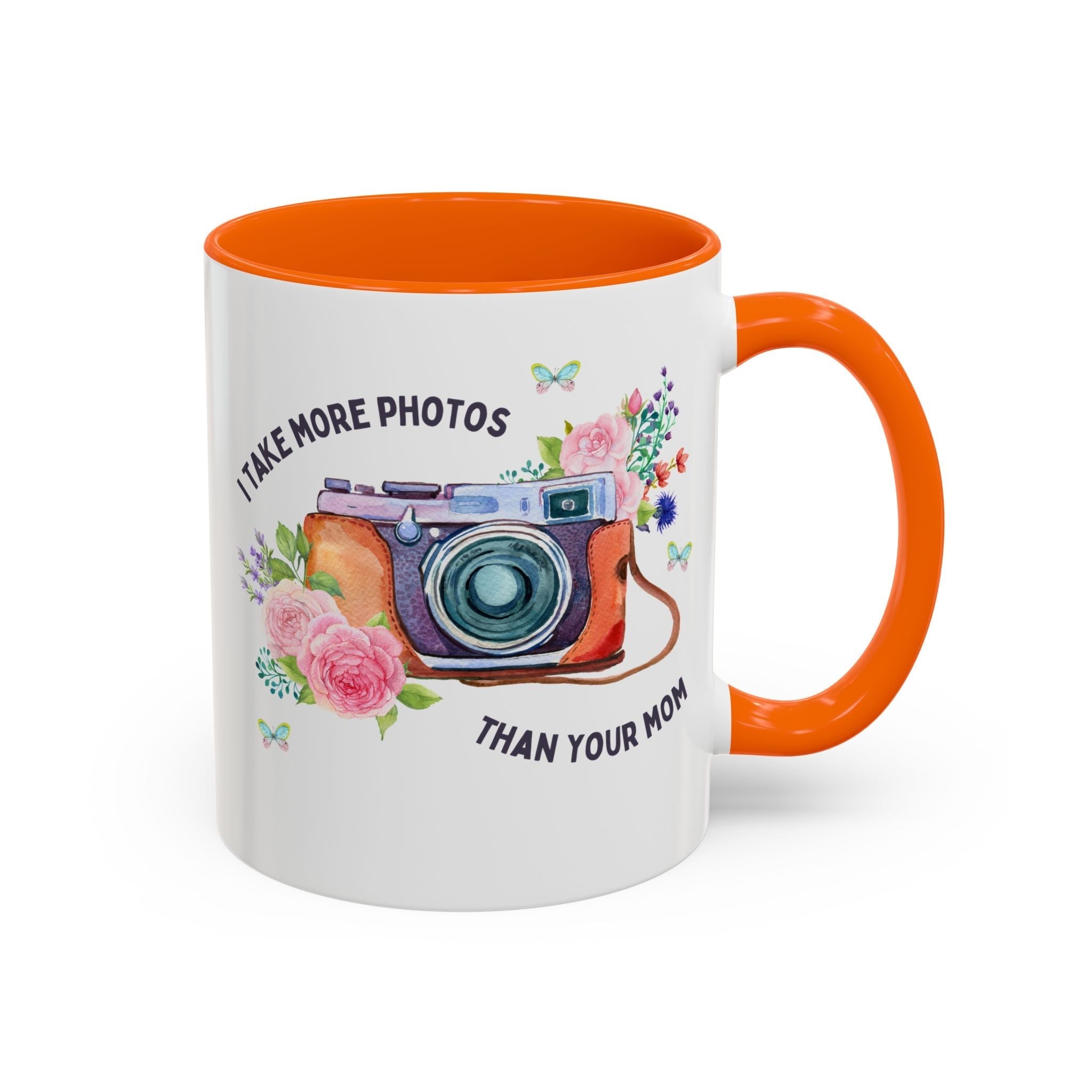 I Take More Photos Than Your Mom Coffee Mug