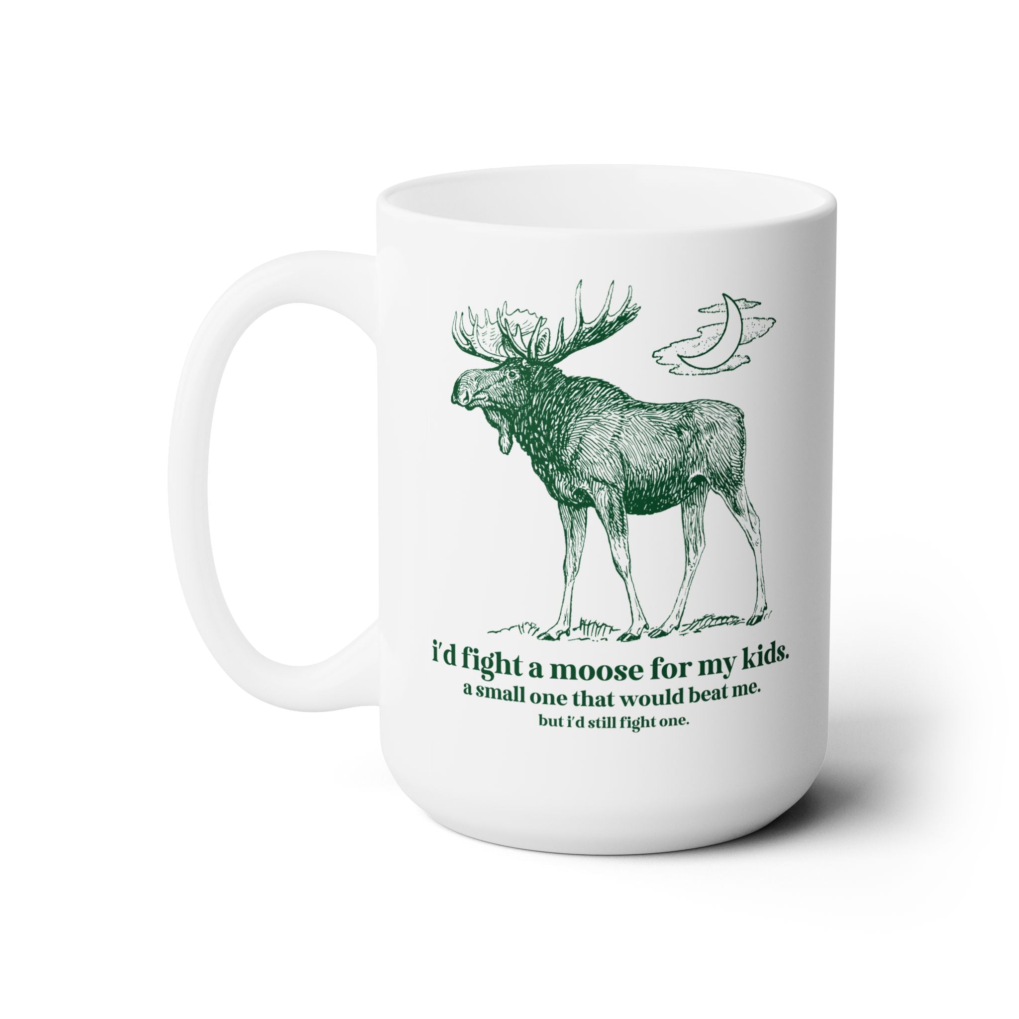 I'd Fight a Moose for My Kids Coffee Mug
