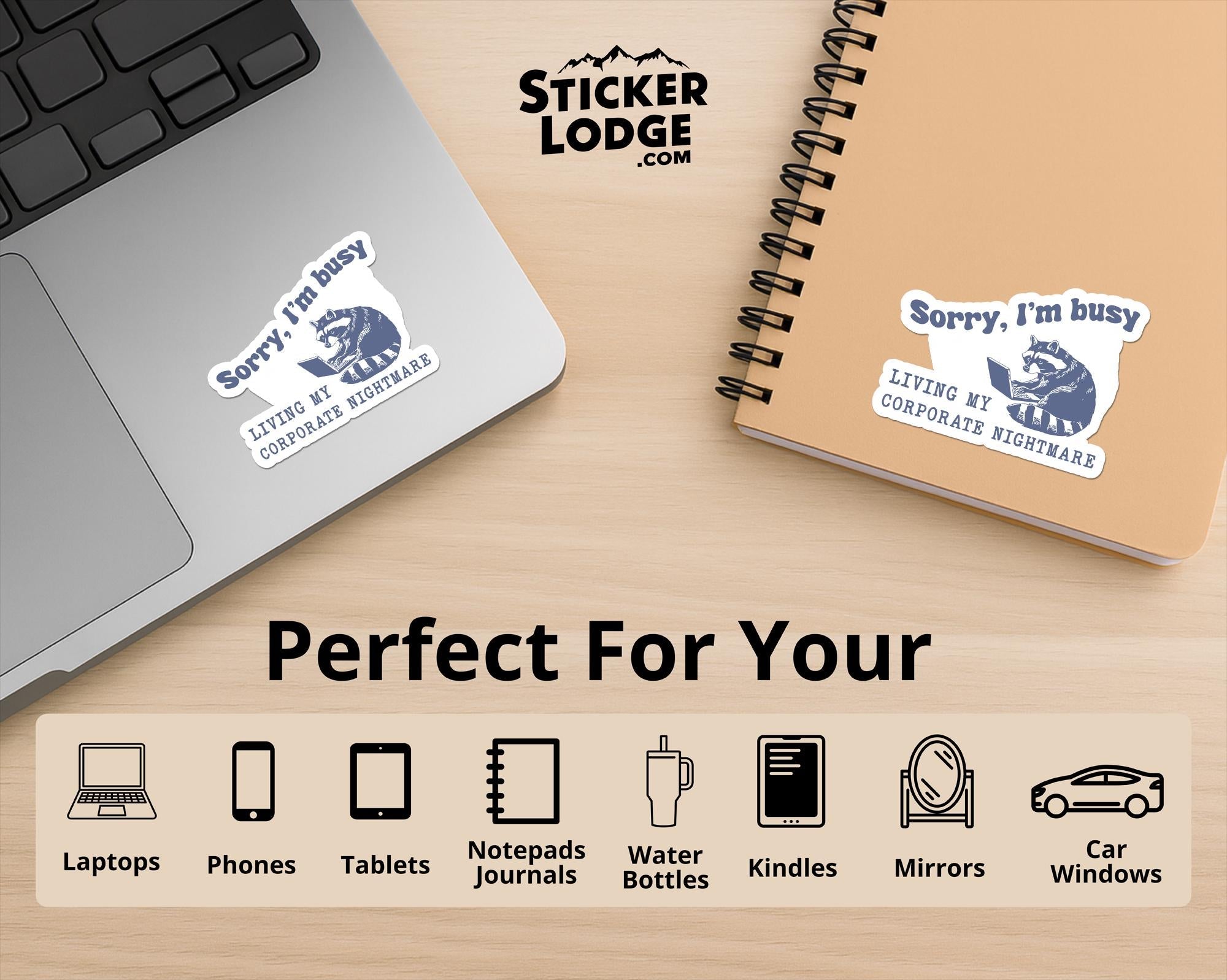 Sorry I'm Busy Living My Corporate Nightmare Vinyl Sticker