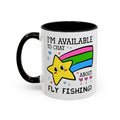 I'm Available to Chat About Fly Fishing Coffee Mug