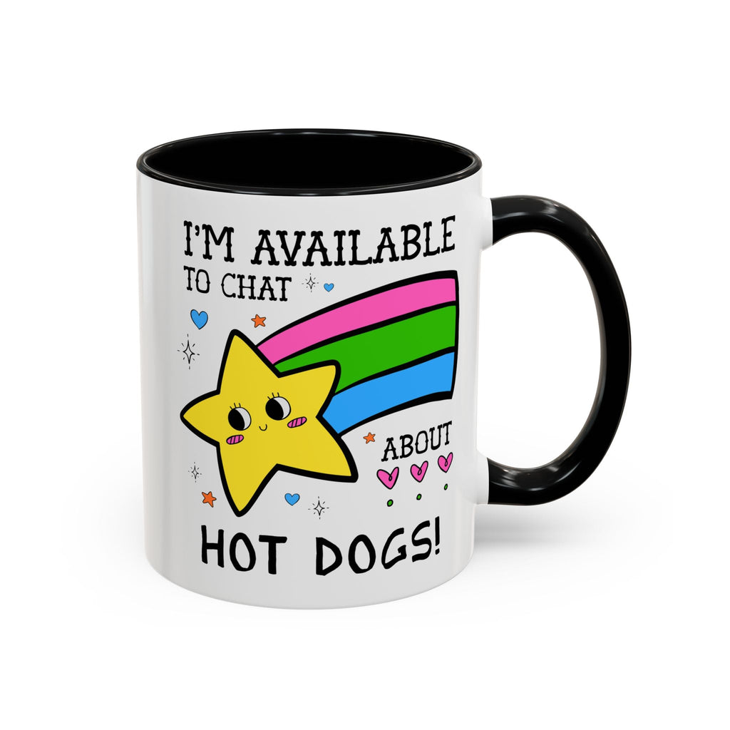 I'm Available to Chat About Hot Dogs Coffee Mug