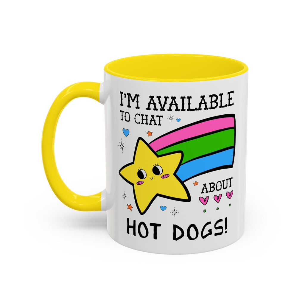I'm Available to Chat About Hot Dogs Coffee Mug