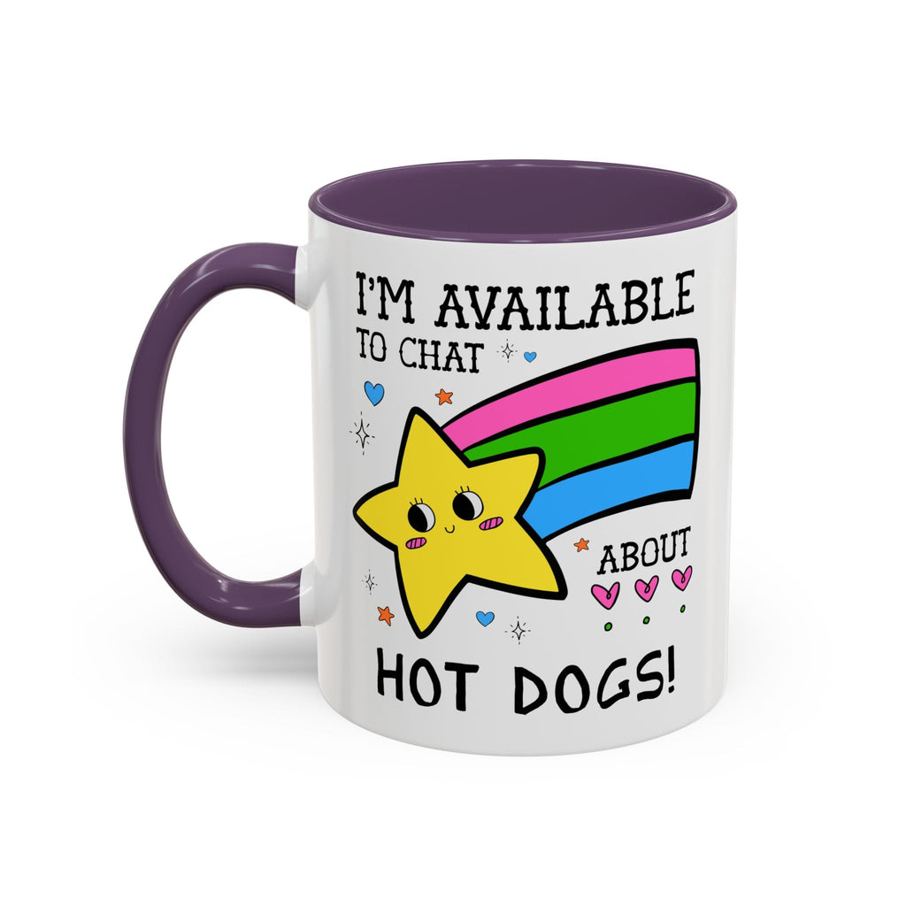 I'm Available to Chat About Hot Dogs Coffee Mug