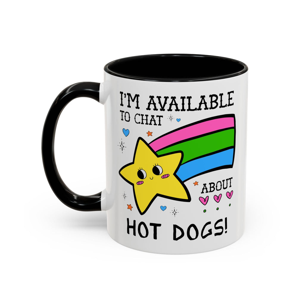 I'm Available to Chat About Hot Dogs Coffee Mug
