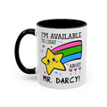 I'm Available to Chat About Mr. Darcy Coffee Mug