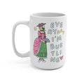 I'm Bustling Coffee Mug