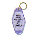 Keep Your Rosaries Off My Ovaries Keychain
