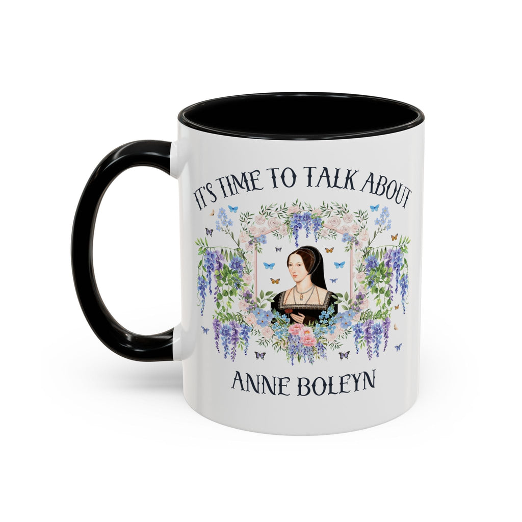 It's Time to Talk About Anne Boleyn 11 Oz Mug