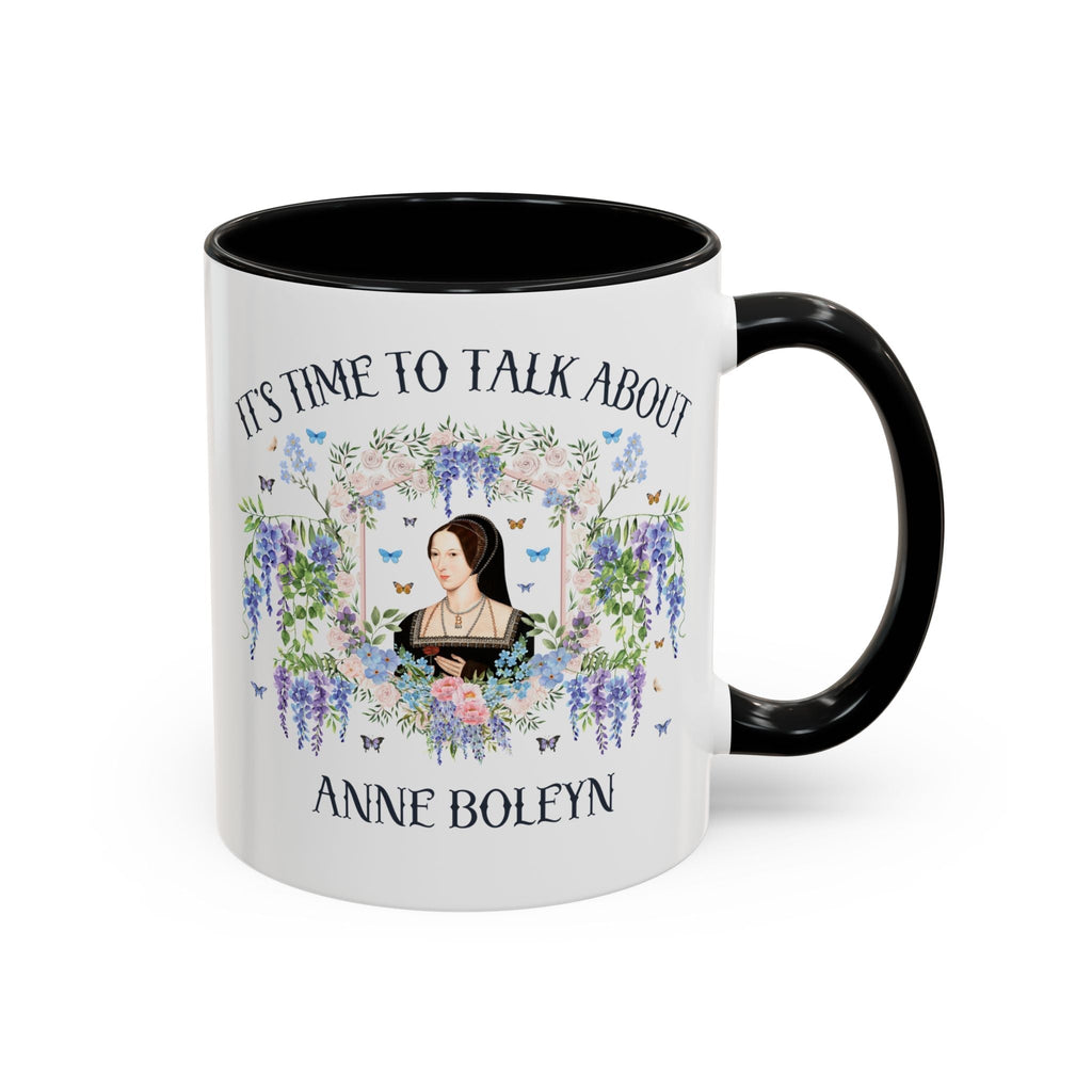 It's Time to Talk About Anne Boleyn 11 Oz Mug
