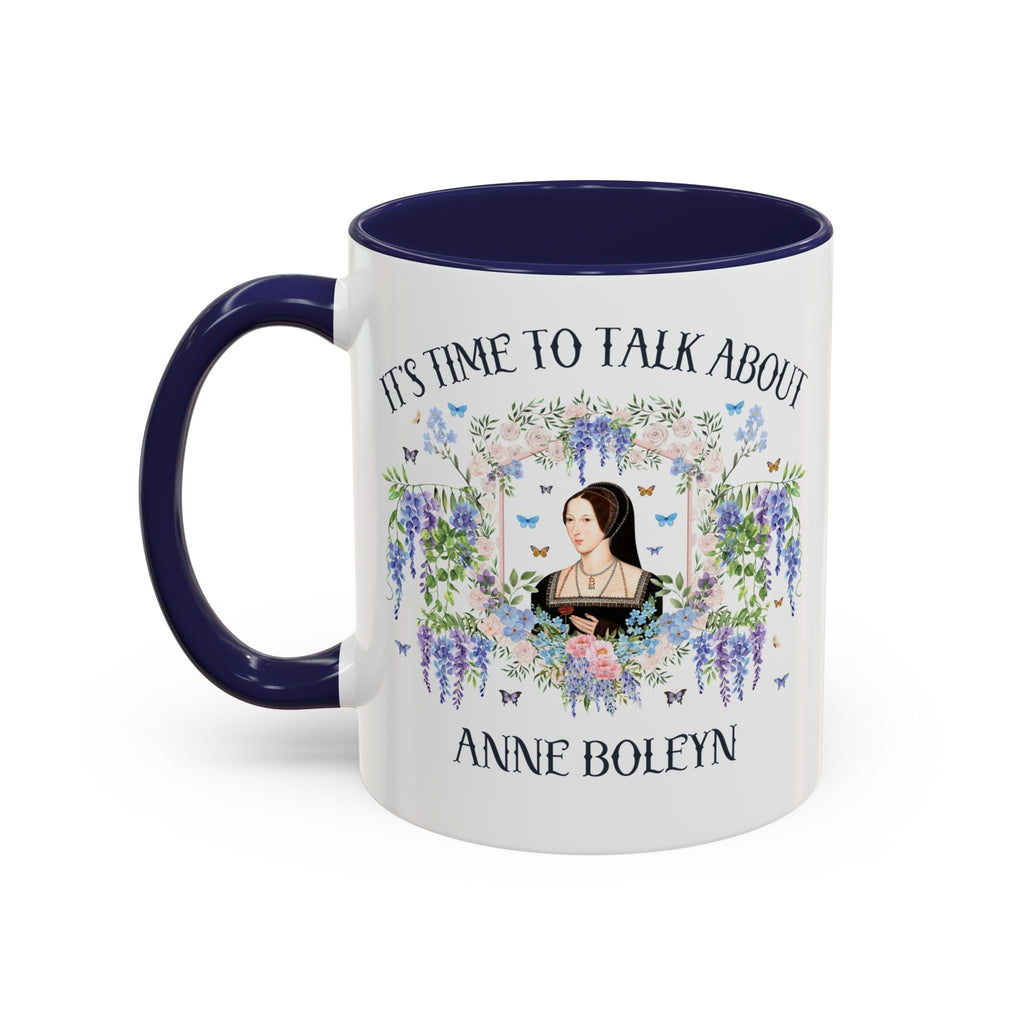 It's Time to Talk About Anne Boleyn 11 Oz Mug
