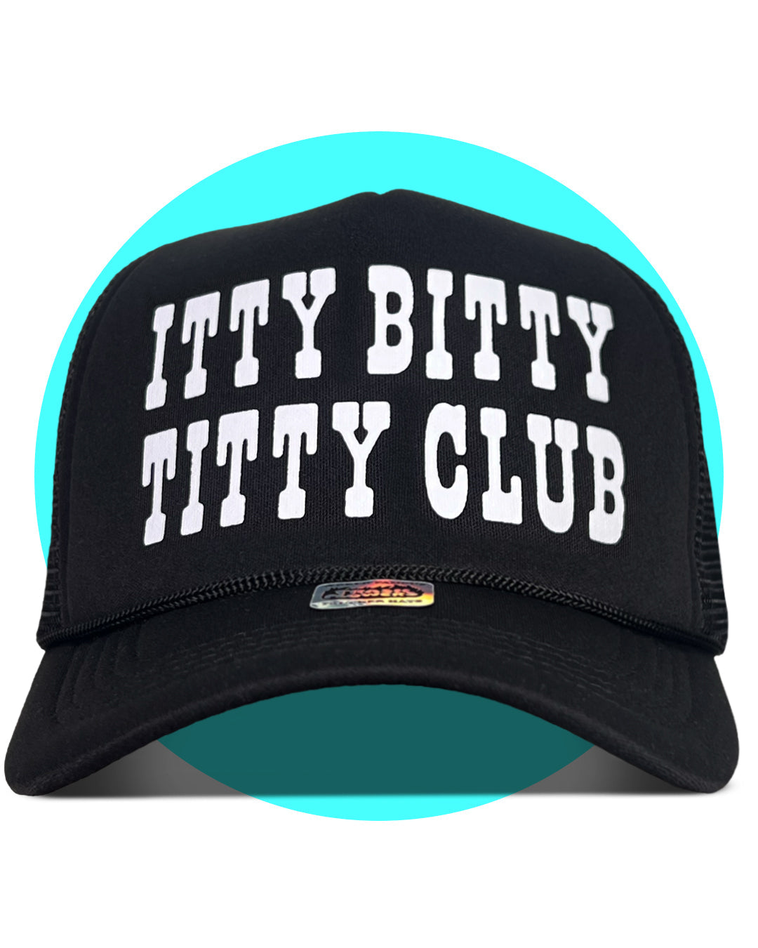 Itty Bitty Titty Club Trucker Hat