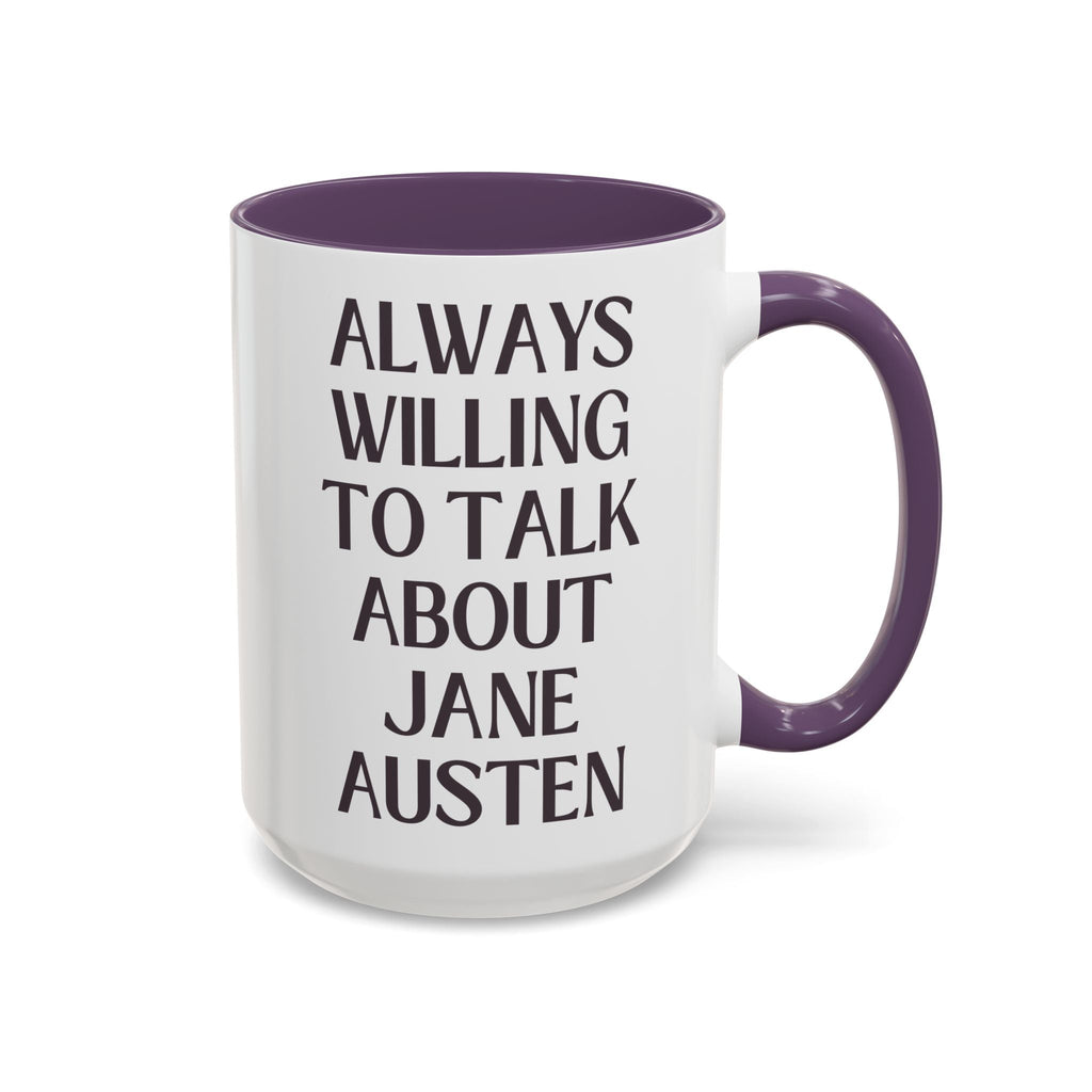 Always Willing to Talk About Jane Austen Mug
