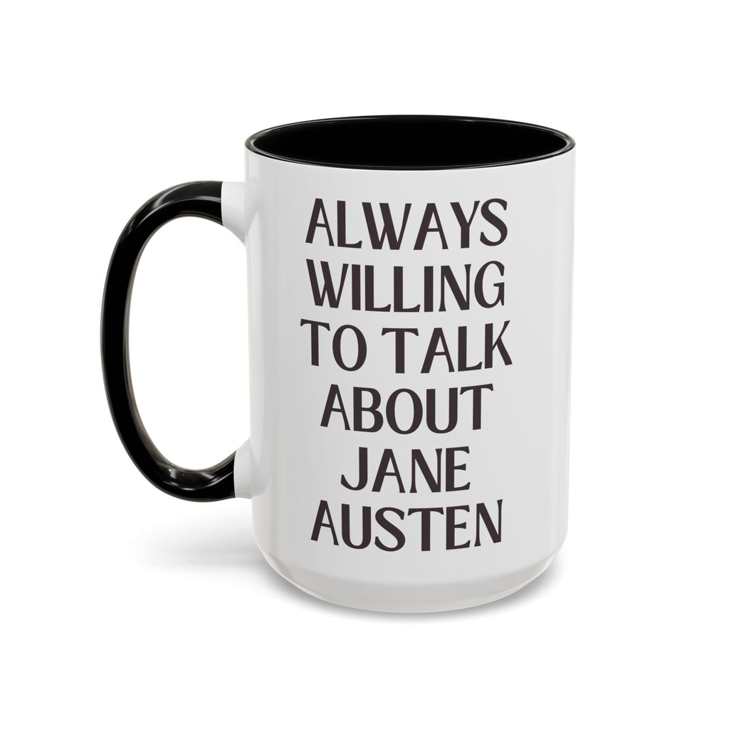 Always Willing to Talk About Jane Austen Mug