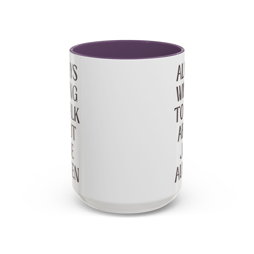 Always Willing to Talk About Jane Austen Mug